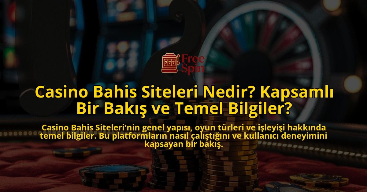 Casino-Bahis-Siteleri-Nedir-Kapsaml-Bir-Bak-ve-Temel-Bilgiler-overlay-1768432423.jpg