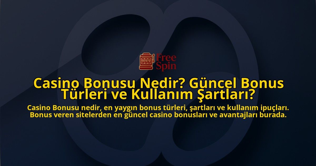 Casino-Bonusu-Nedir-Gncel-Bonus-Trleri-ve-Kullanm-artlar-overlay-1768249140.jpg