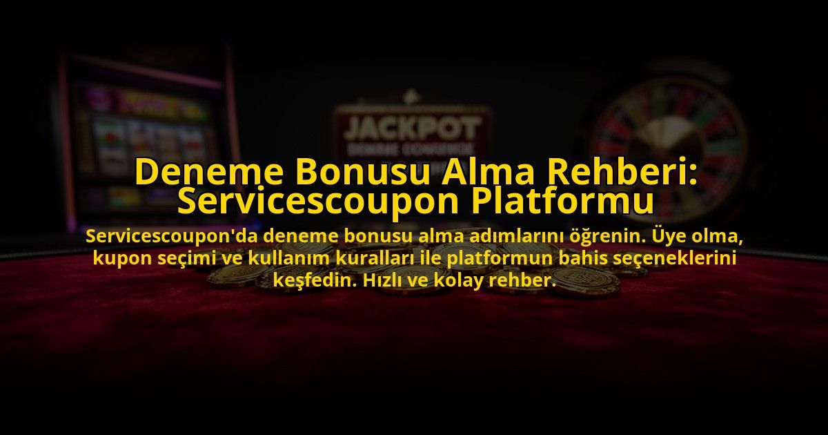 Deneme-Bonusu-Alma-Rehberi-Servicescoupon-Platformu-overlay-1776028844.jpg